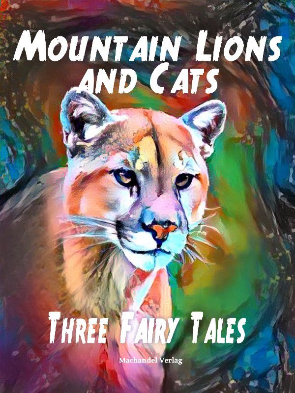 Mountain Lions and Cats Fairy Tales Mountain Lions and Cats Fairy Tales